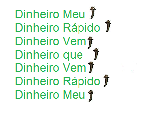 Dinheiro vem que vem rápido